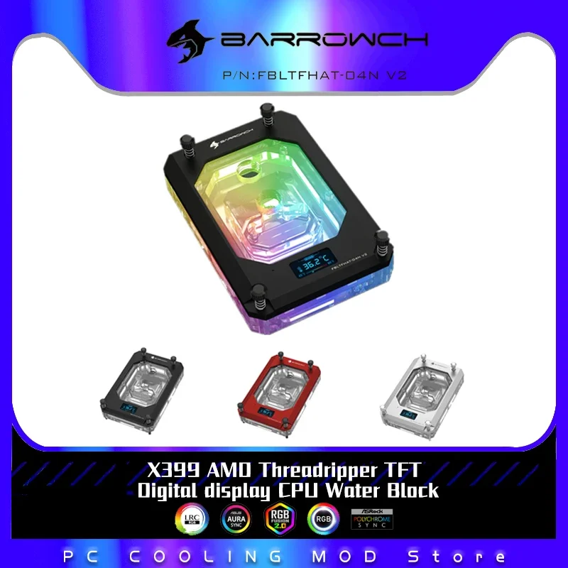 Barrowch CPU Water Block Digital Display For AMD RYZEN THREADRIPPER X399 TRX4 Support Mohterboard AURA SYNC FBLTFHAT-04N V2