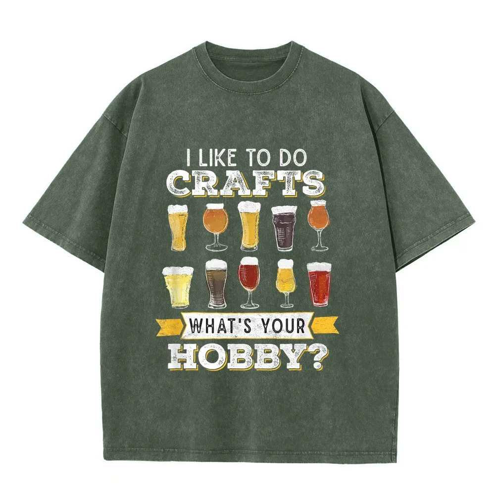 Funny Beer I Like To Do Crafts Whats Your Hobby Craft Drink T-Shirt 면티 Versatile Short Sleeve Tee Quote Casual Men Shirt