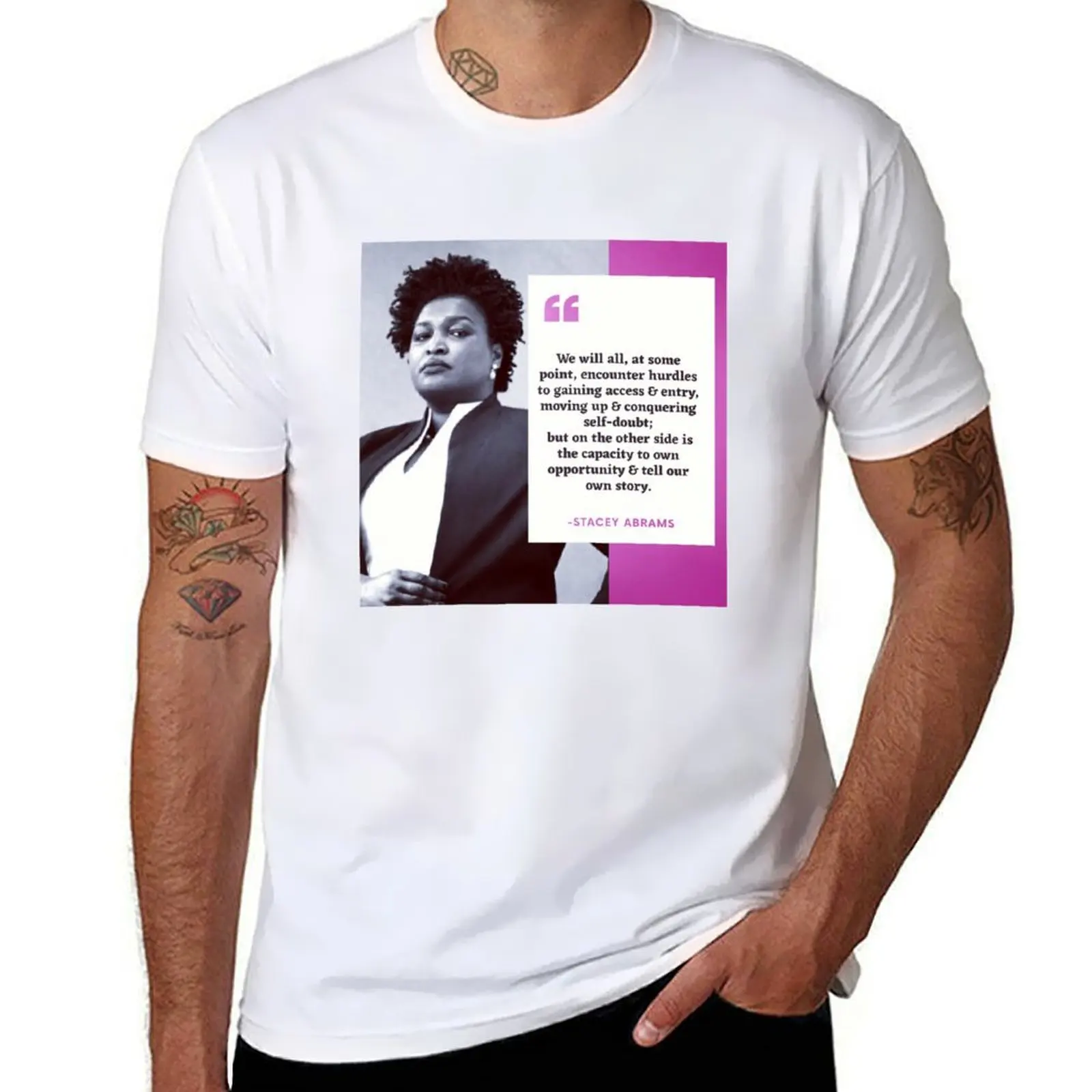 

Stacey Abrams Quote T-Shirt t shirts for man cotton soft t shirt personalised t shirts for man graphic tees T-shirt