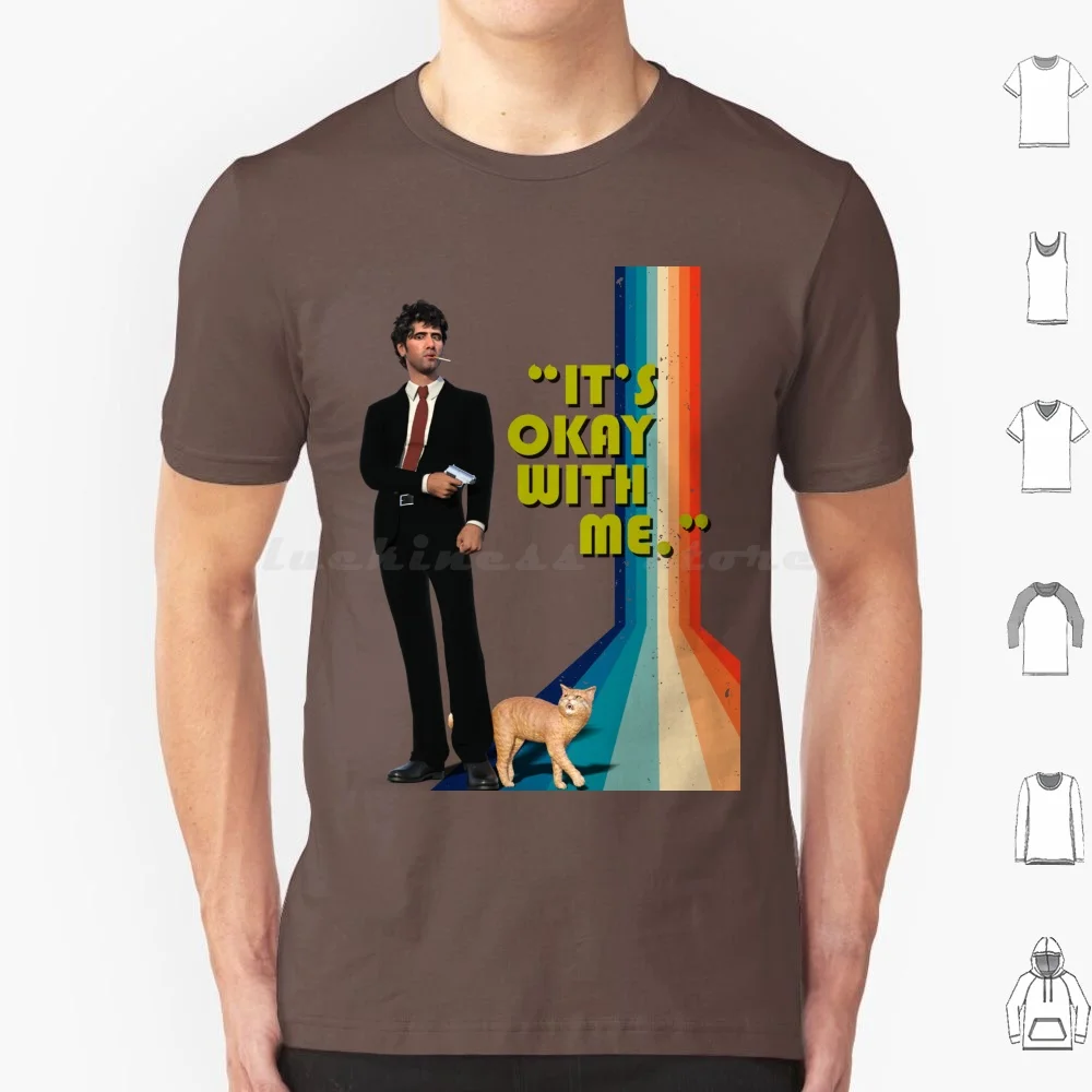It's Okay With Me T Shirt Big Size 100% Cotton Elliott Gould Raymond Chandler The Long Goodbye Philip Marlowe 70s 1970s Movies