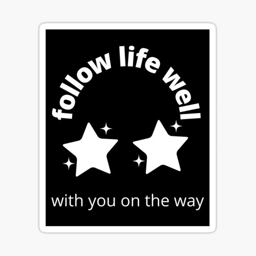 Follow Life Well Sticker for Laptop Decor Bedroom Car Cute Cartoon Art Fashionable Public Suitcase