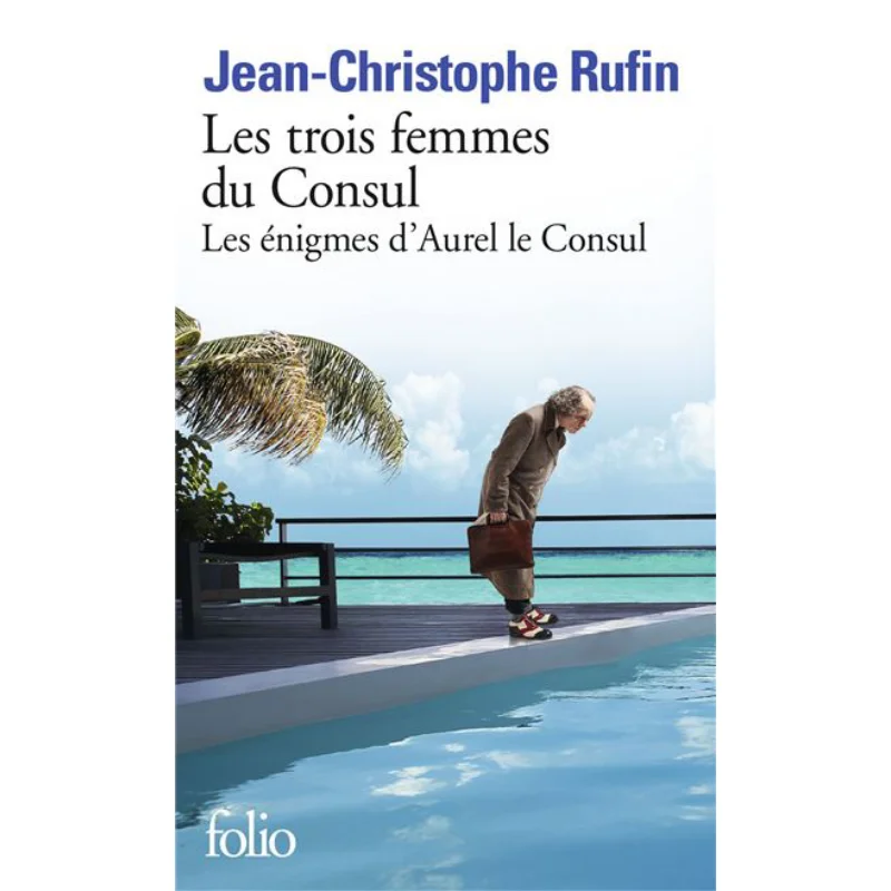 

LES TROIS FEMMES DU CONSUL JeanChristophe Rufin Gallimard 9782072883248 Book