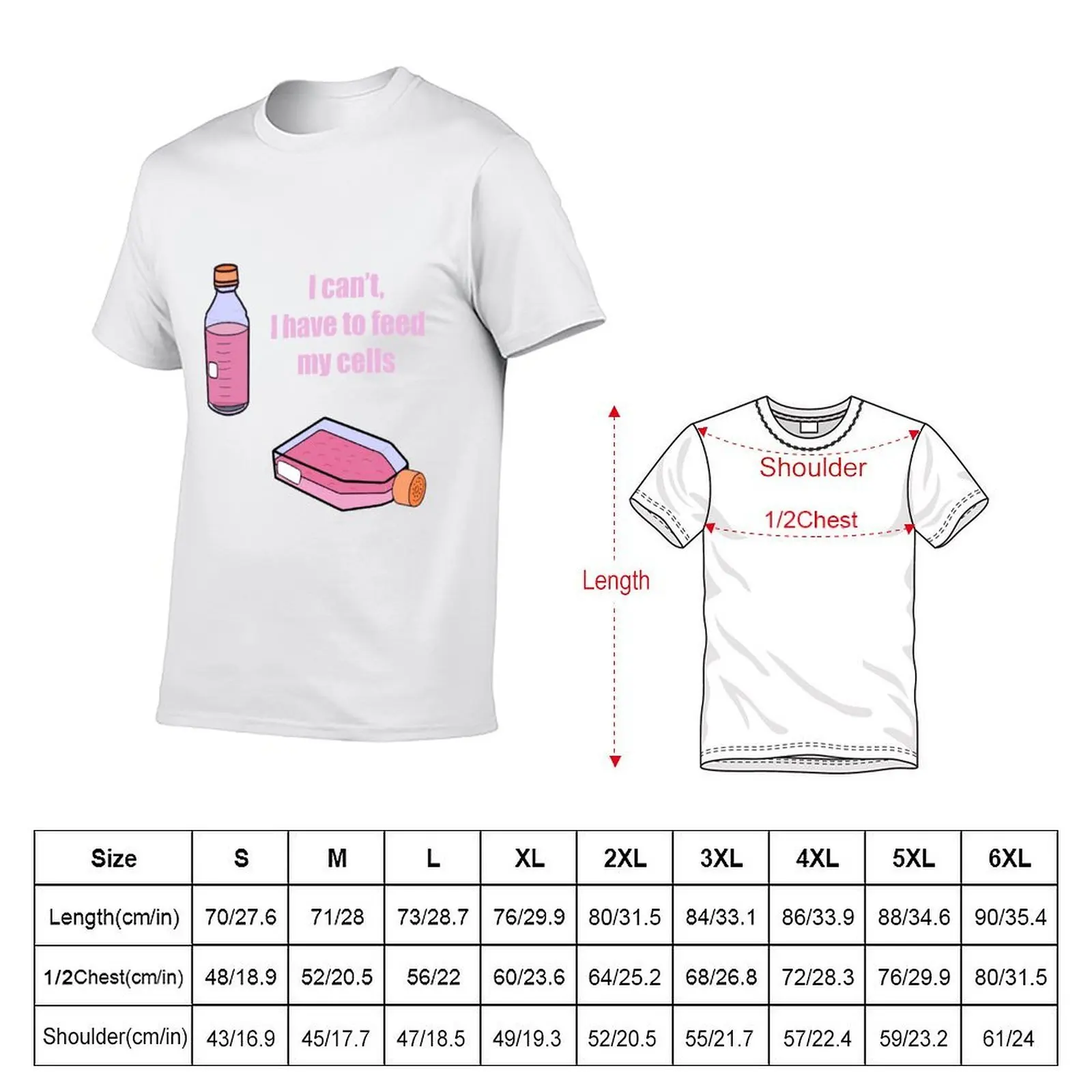 I can’t, I have to feed my cells T-Shirt Luxury man anime figures mens plain t shirts