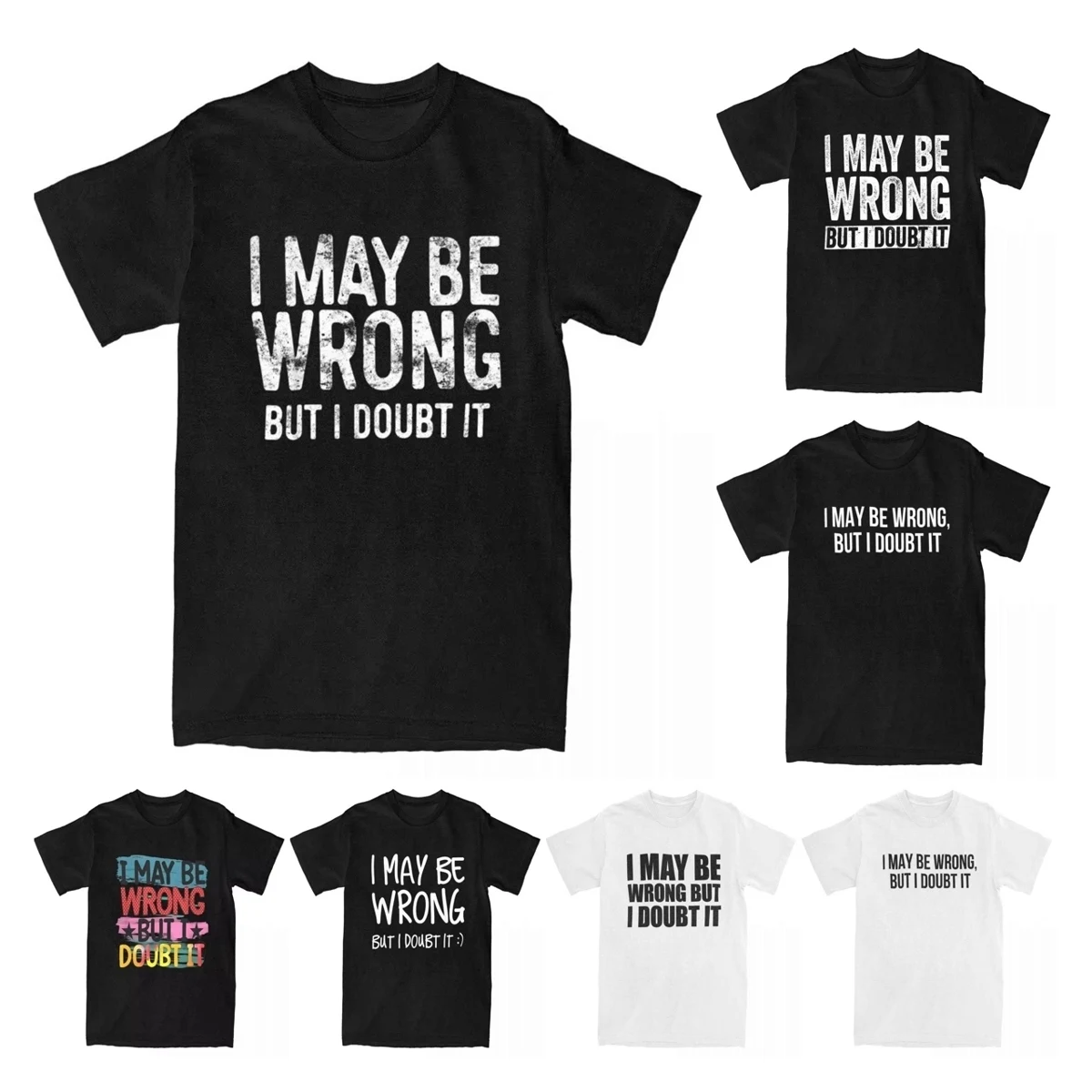 I May Be Wrong But I Doubt It T Shirts Men 100% Cotton Vintage T-Shirt Funny Saying Gift for Teacher Tees Clothes New Arrival