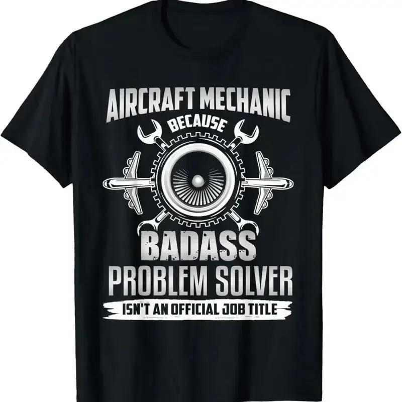 NEW LIMITED Aircraft Mechanic Because Problem Solver Funny Maintenance T Shirt