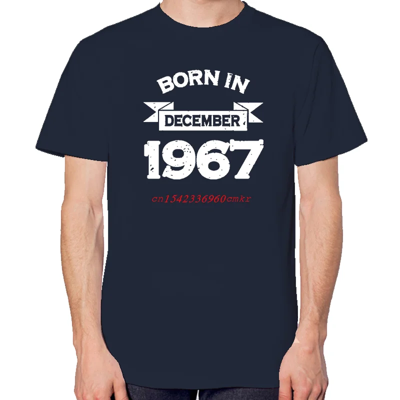 Summer Cotton Birthday Gifts T Shirts Born In December 1967 Fashion Tees Tops New Shirts And T-Shirts Unisex Print T Shirt