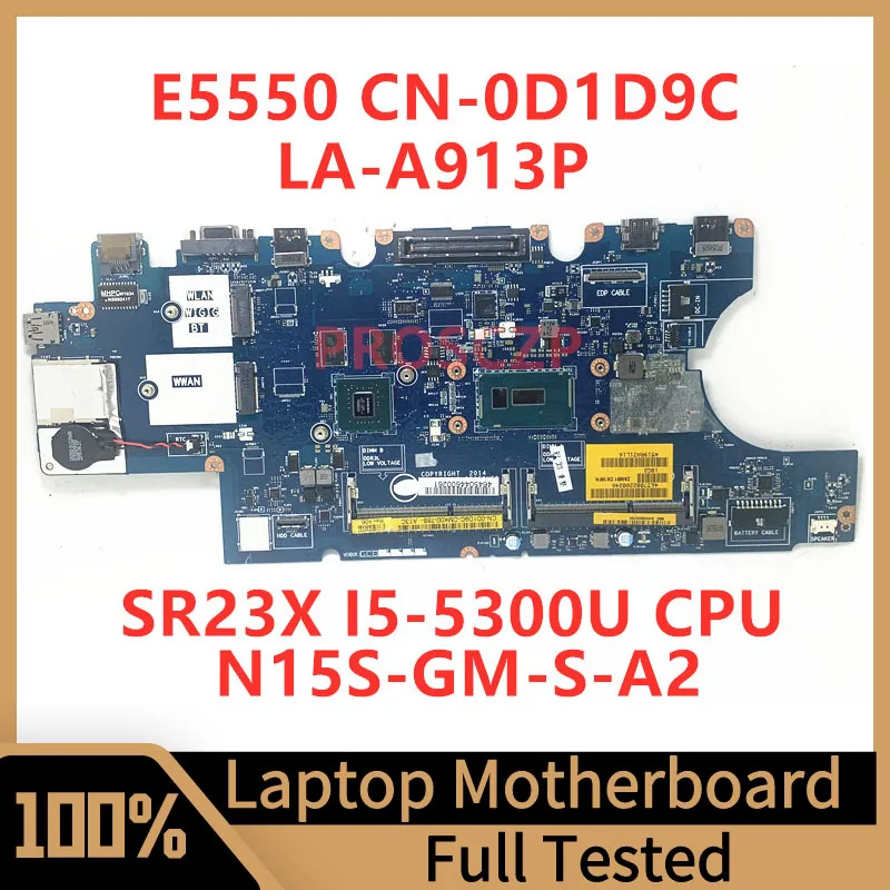 

CN-0D1D9C 0D1D9C D1D9C For Dell Latitude E5550 Laptop Motherboard ZAM81 LA-A913P W/SR23X I5-5300U CPU N15S-GM-S-A2 100%Tested OK