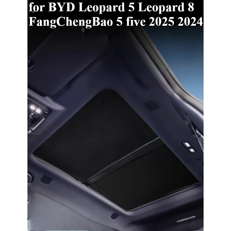 

Sunroof sunshade roof sun protection for BYD Leopard 5 Leopard 8 FangChengBao 5 five 2025 2024 Interior Accessories
