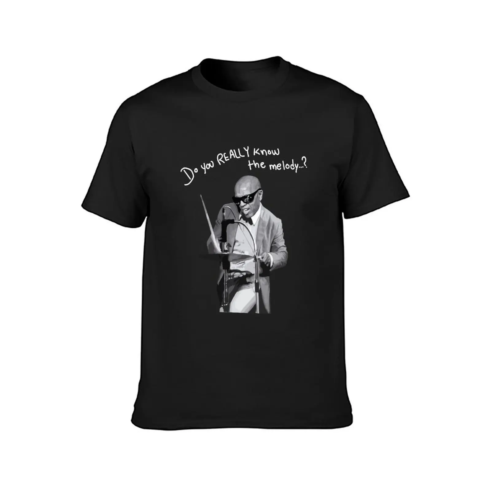 ROY HAYNES- DO YOU REALLY KNOW THE MELODY..? T-Shirt funnys customs design your own Blouse blacks mens graphic t-shirts anime