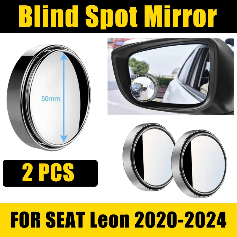 2 PCS Blind Spot Mirrors FOR SEAT Leon Cupra Leon Mk4 2020-2024 360° Car Accessories Rearview Convex Round Frame Angle Reverse