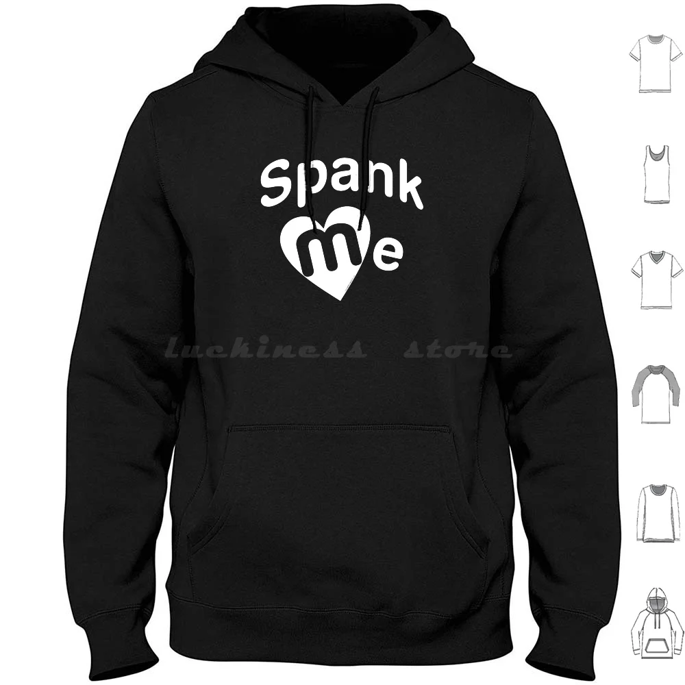 Spank Me-Bdsm Spanking Hoodie Cotton Long Sleeve Spank Me Spank Me Daddy Ddlg Spanking Bdsm Valentines Day Kinky Erotic Been