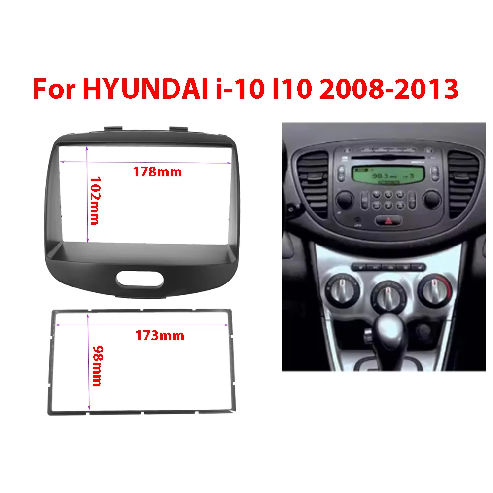 

Double Din Car Radio Fascia for Hyundai I-10 I10 2008-2013 Stereo DVD Player Panel Dash Mount Trim Installation Kits Frame Bezel