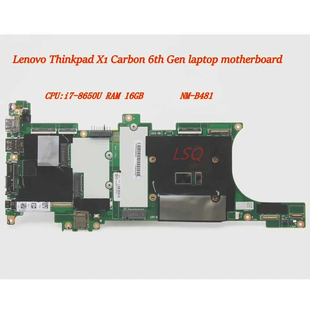 New/Orig For Lenovo Thinkpad X1 Carbon 6th Gen laptop motherboard CPU:i7-8650U RAM 16GB NM-B481 FRU 01YR221 01YR217 01YR237