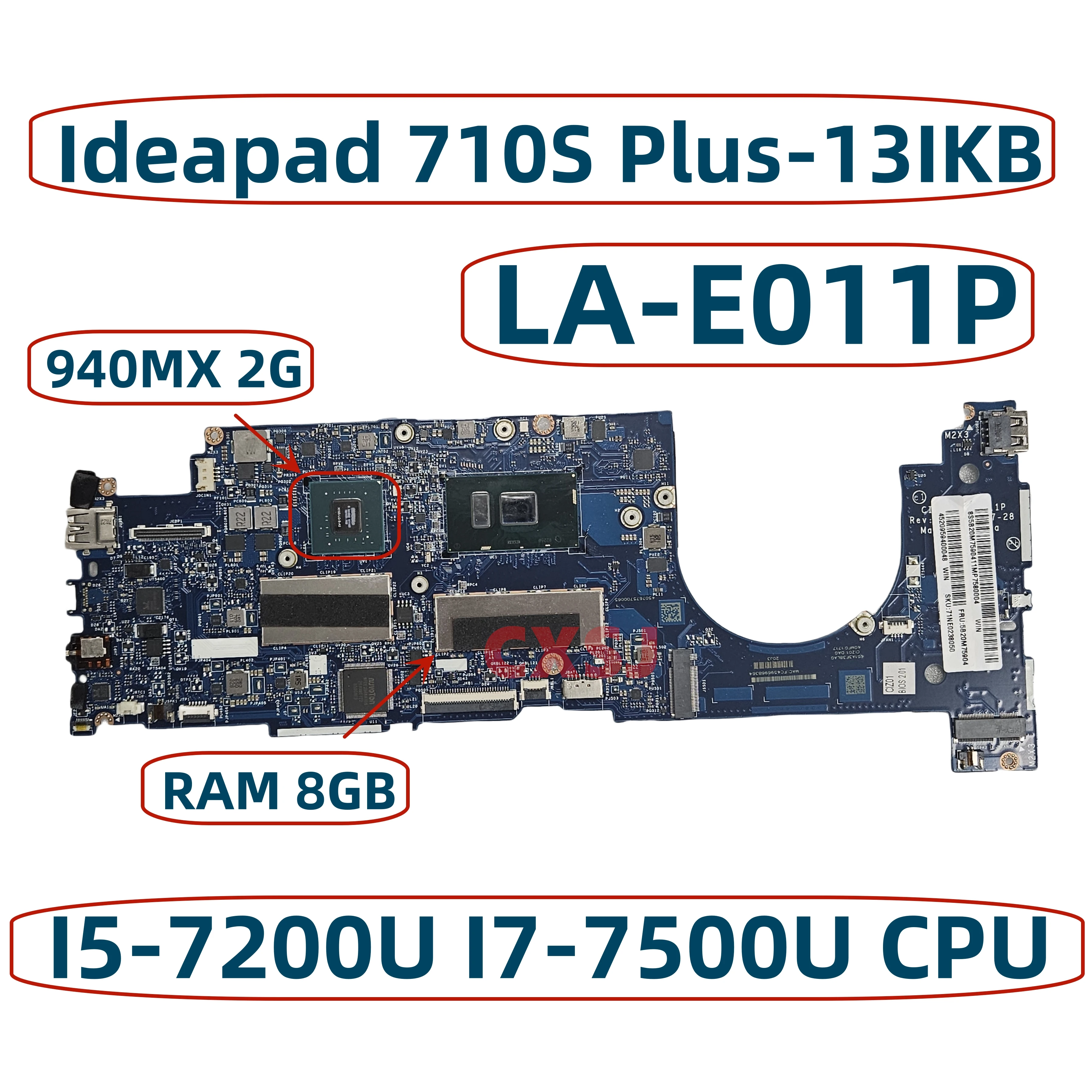 

CIZ00 LA-E011P For Lenovo Ideapad 710S Plus-13IKB Laptop Motherboard With I5-7200U I7-7500U 8GB-RAM GPU 940MX 2G FRU:5B20M75965