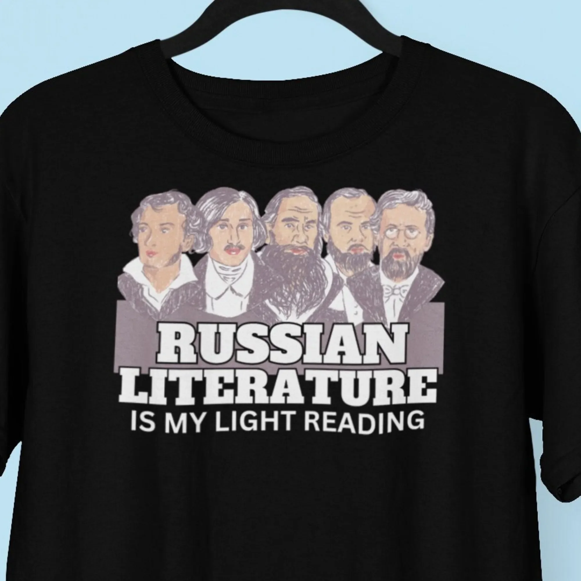 Russian Literature is My Light Reading T Shirt Funny Tolstoy Pushkin Dostoevsky and Chekhov long or short sleeves