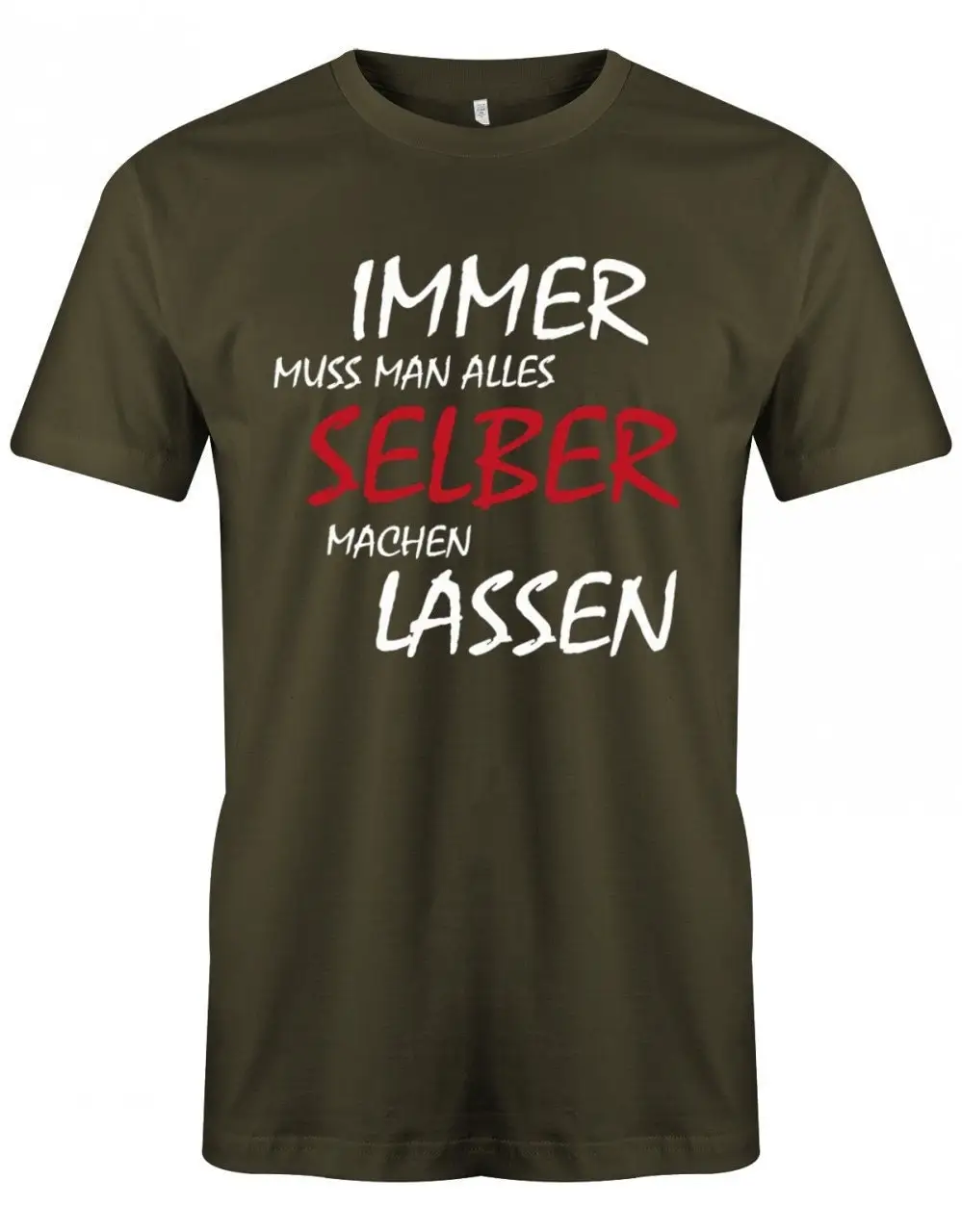 Immer muss man alles selber machen lassen lüstige prüfung herren t shirt