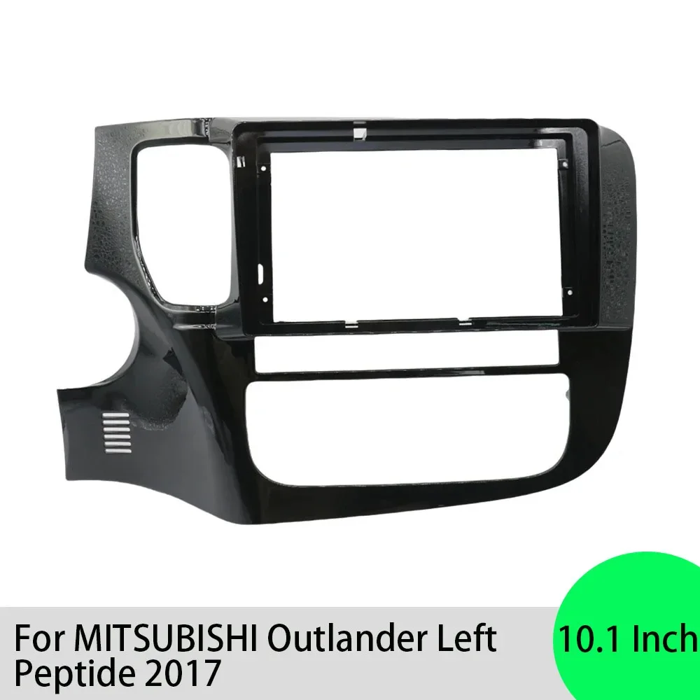 For MITSUBISHI Outlander Left Peptide 2017 10.1 Inch Car Radio Fascia Stereo Panel Dashboard Kit Refitting Installation Frame