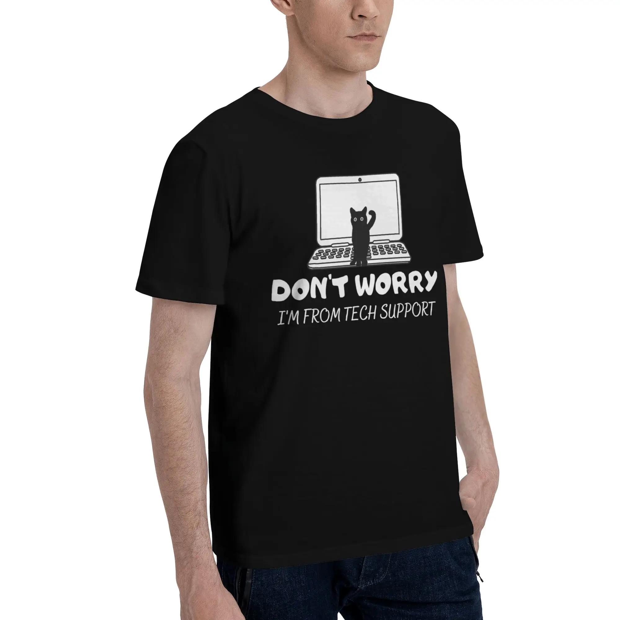 Don't worry I'm from Tech Support  Tee Shirt for Men Women Printed T Shirts  100% Cotton Clothes