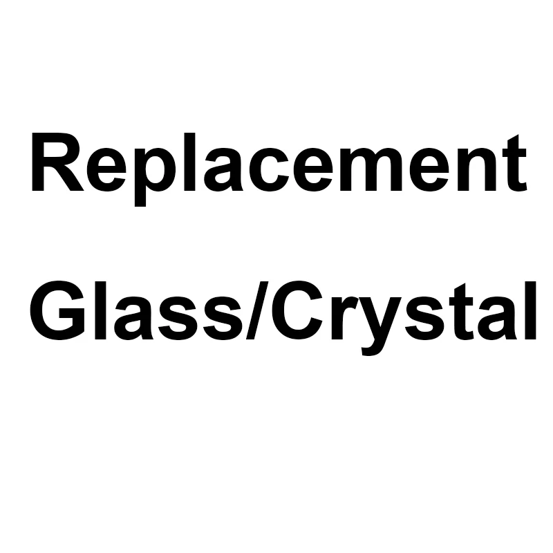 replacement glass or crystal