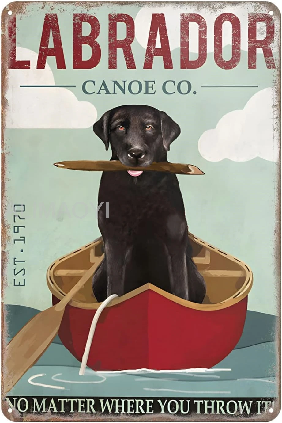 Retro Metal Sign Labrador Retriever Dog Canoe No Matter Where You Throw It Rustic Decor Vintage Tin Signs Home Kitchen  Alu sign