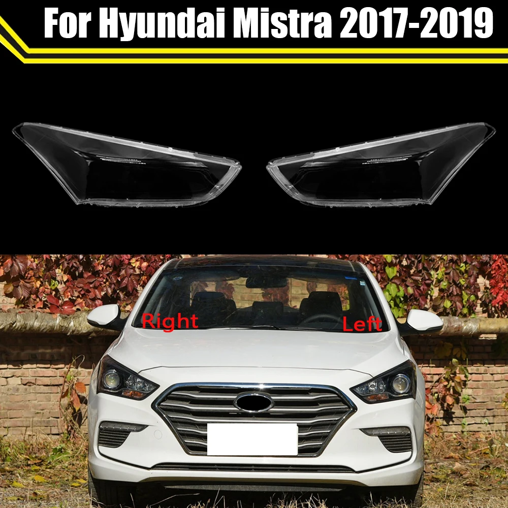 

Автомобильные фары для Hyundai Mistra 2017 2018 2019, автомобильные фары, стеклянные фары, линзы, автомобильный корпус, прозрачный абажур