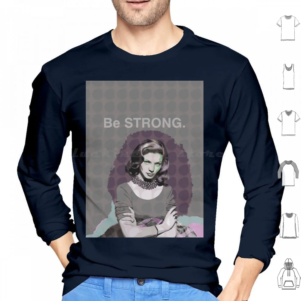 

Movie Stars _ Lauren Bacall Portrait _ Be Stong. Hoodie cotton Long Sleeve Lauren Bacall Lauren Bacall Portrait 50s Up