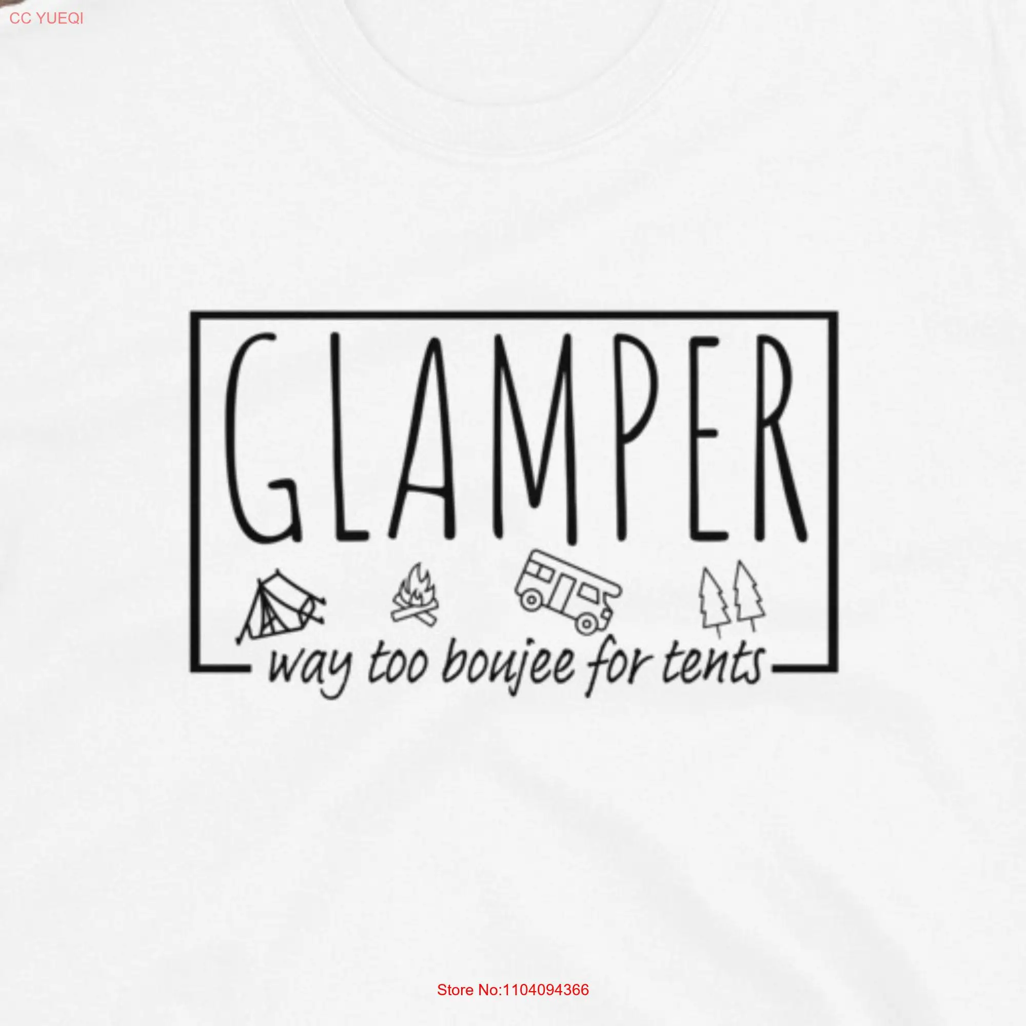 Glamper Way Too Boujee For Tents Camping T Shirt Glamping Wife Mom Hiking Nature Lover RV long or short sleeves