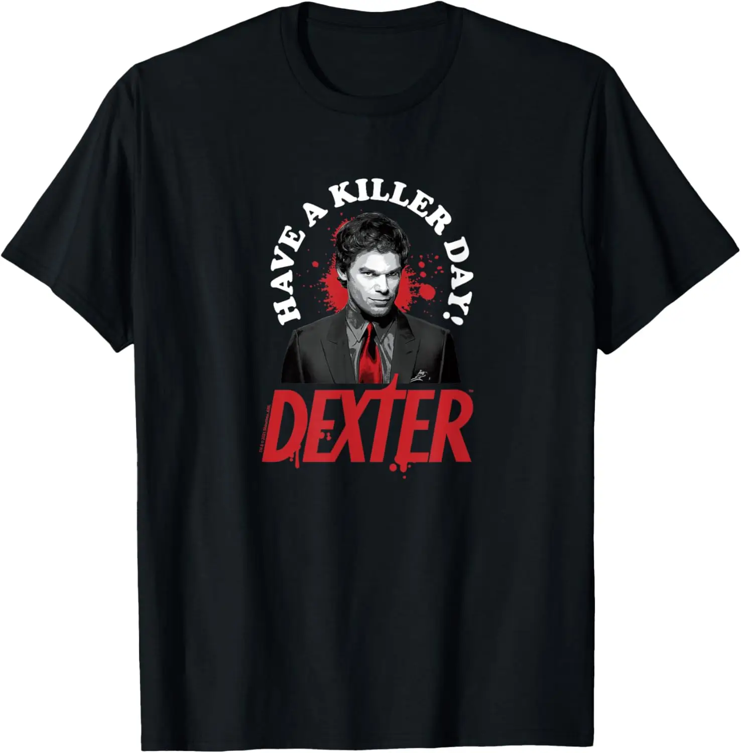 Dexter - Have A Killer Day T-Shirt