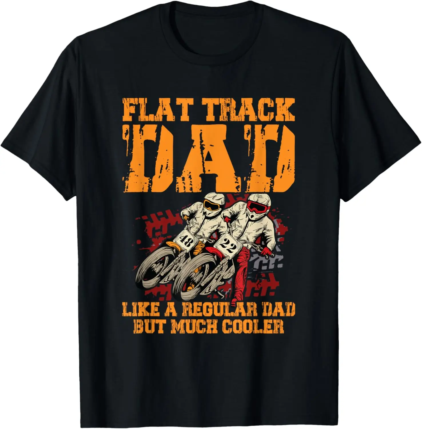 

Racing Flat Track Motorcycle Design for a Flat Track Dad T-Shirt Motorcycle