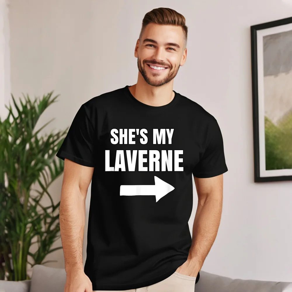 Tops Tees Shes My Laverne Shirt Matching Tops Shirts Summer Classic Funny Short Sleeve Pure Cotton Crewneck Mens T-shirts Funny