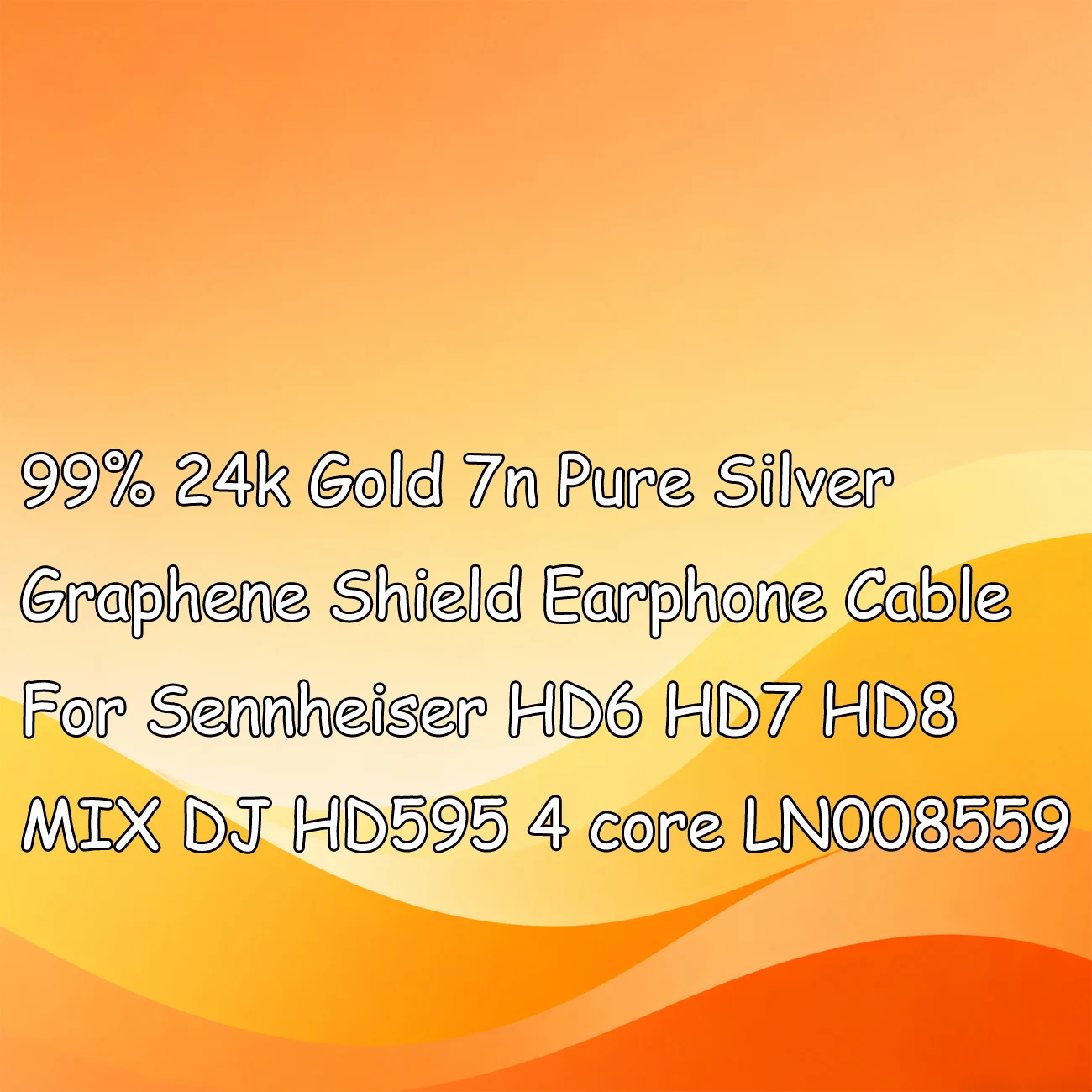 

99% 24k Gold 7n Pure Silver Graphene Shield Earphone Cable For Sennheiser HD6 HD7 HD8 MIX DJ HD595 4 core LN008559