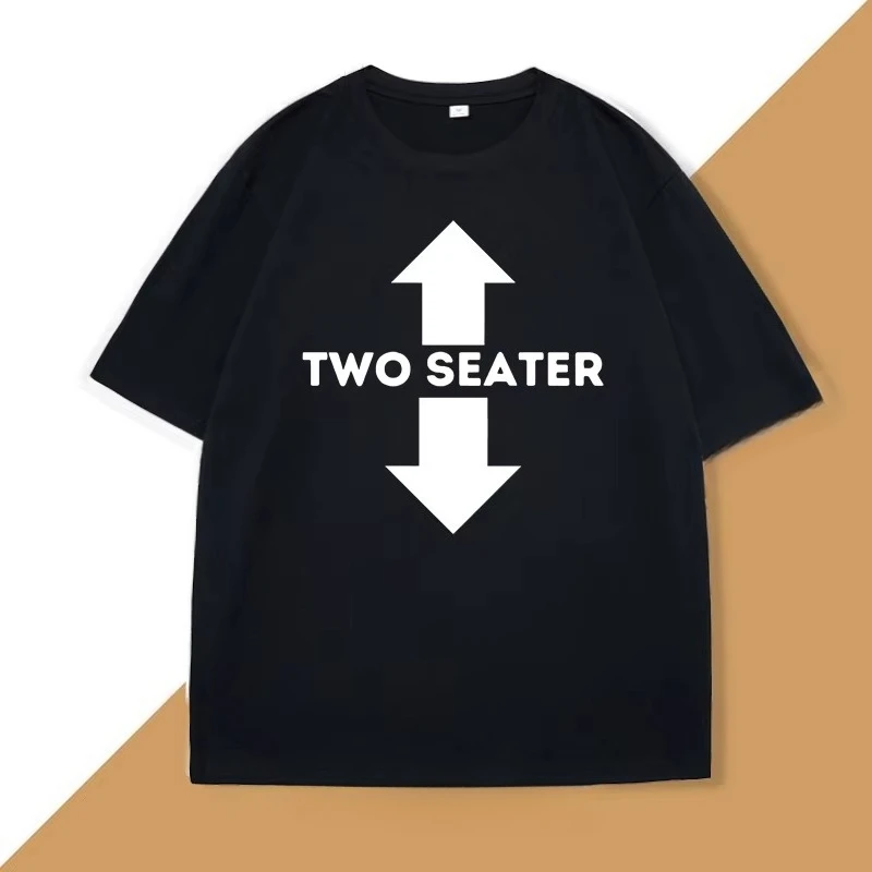 Two Seater Funny Adult Humor Dad Joke T Shirts Graphic Cotton Short Sleeve Streetwear Tshirt Trendy Loose Round Neck Oversized