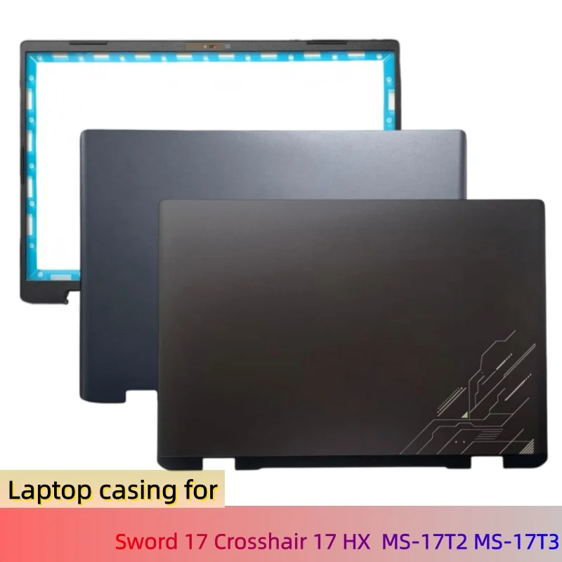 New Casing For MSI Sword 17 Crosshair 17 HX D14V MS-17T2 MS-17T3 Rear Lid Top Case Lcd Back Cover/Front Bezel