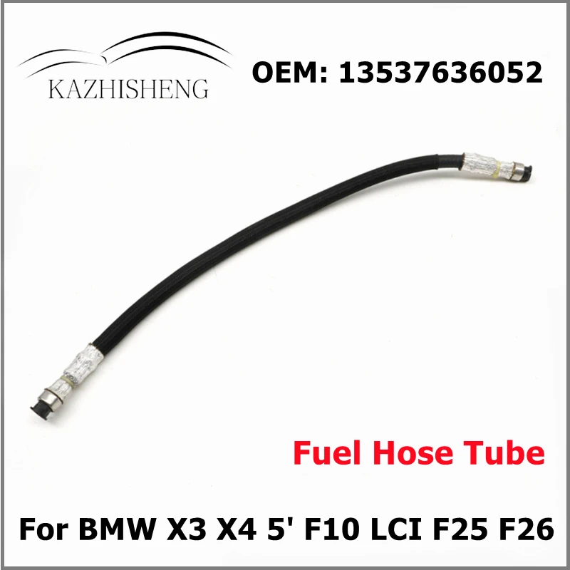 

13537636052 Car Fuel Hose Tube Fit for BMW X3 X4 5' F10 LCI F25 F26 2.0L 13 53 7 636 052 Auto Parts