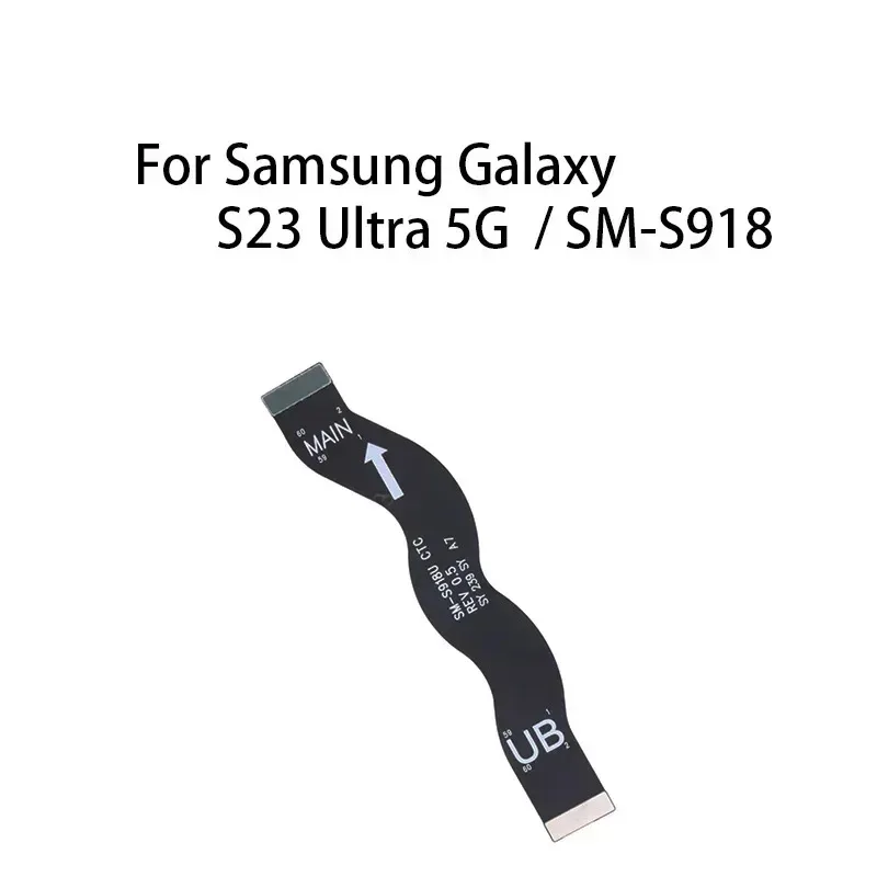 

Main Board Motherboard Connector (LCD) Flex Cable For Samsung Galaxy S23 Ultra 5g/SM-S918