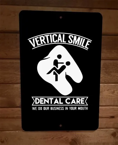 Vertical Smile Dental Care We Do It in Your Mouth  Metal Wall Sign