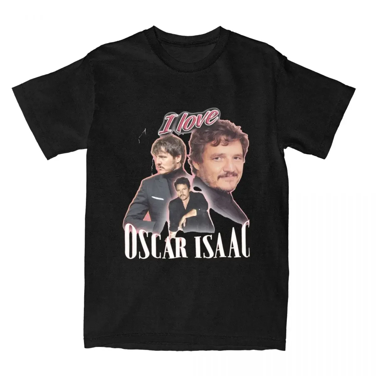 Novelty I Love Oscar Isaac Pedro Pascal T Shirt Men Women Pure Cotton Tee Shirt Plus Size Clothing