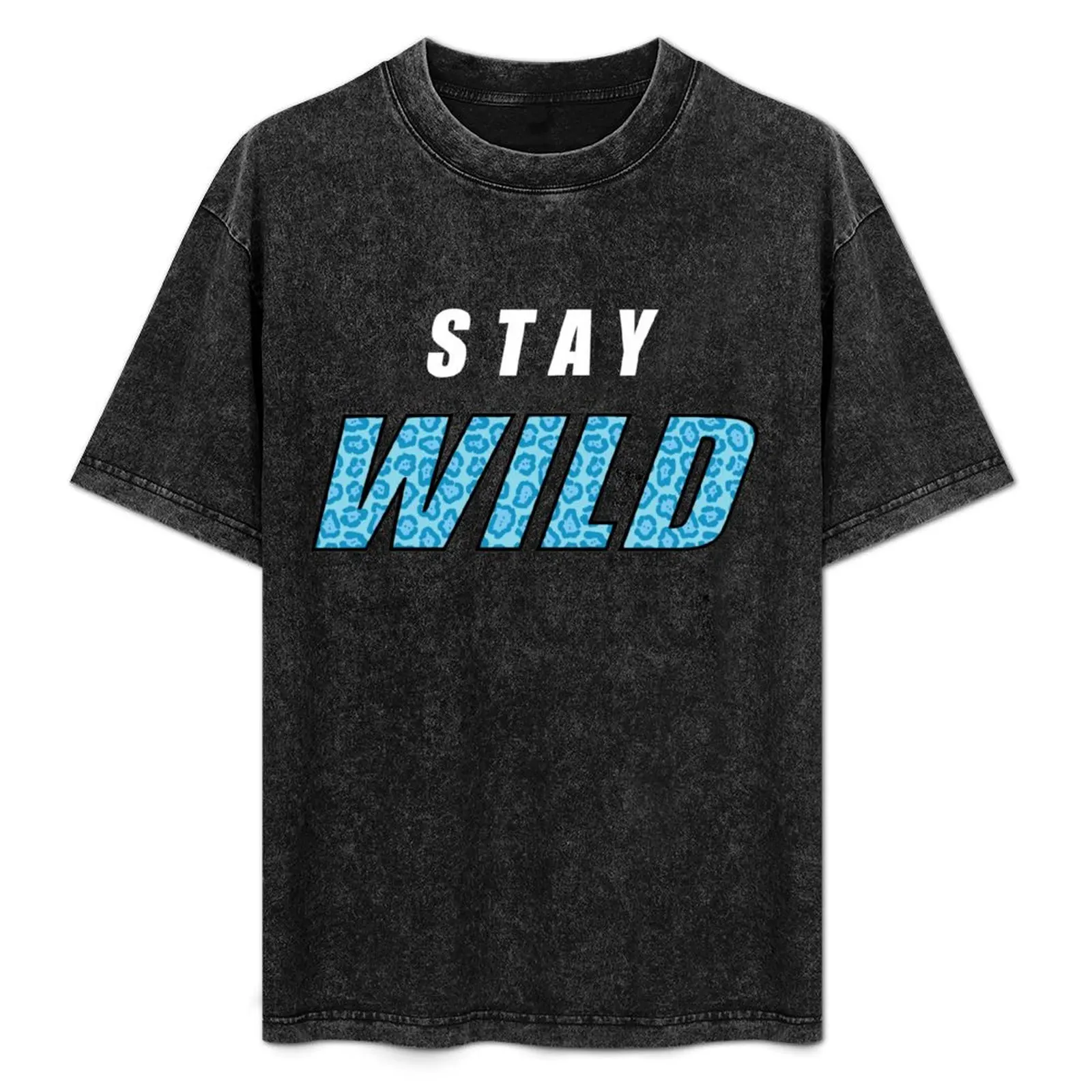

Stay Wild T-Shirt anime t shirts oversize man t shirt heavy cotton funny t shirts cotton man shirt luxury T-Shirt