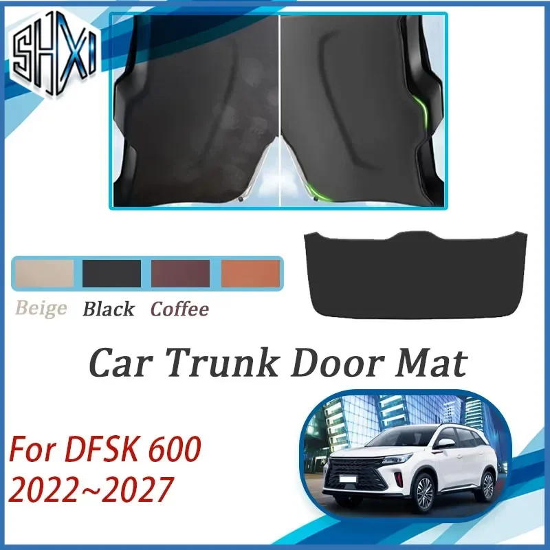 Car Tailgate Pads For DFSK 600 Cirelli 4 New Fengon 580 2022~2027 Anti-dirty Liner Trunk Door Mats Cargo Covers Auto Acesssories