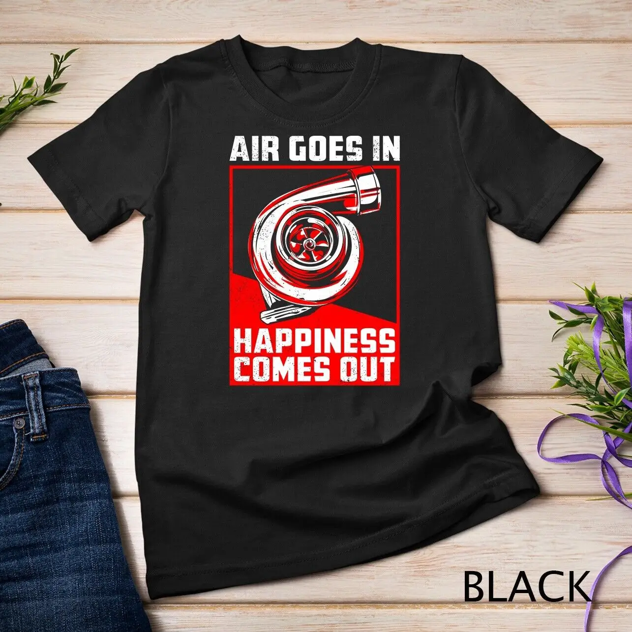 Air Goes In Happiness Comes Out Funny Turbo Lover Car Racing T shirt