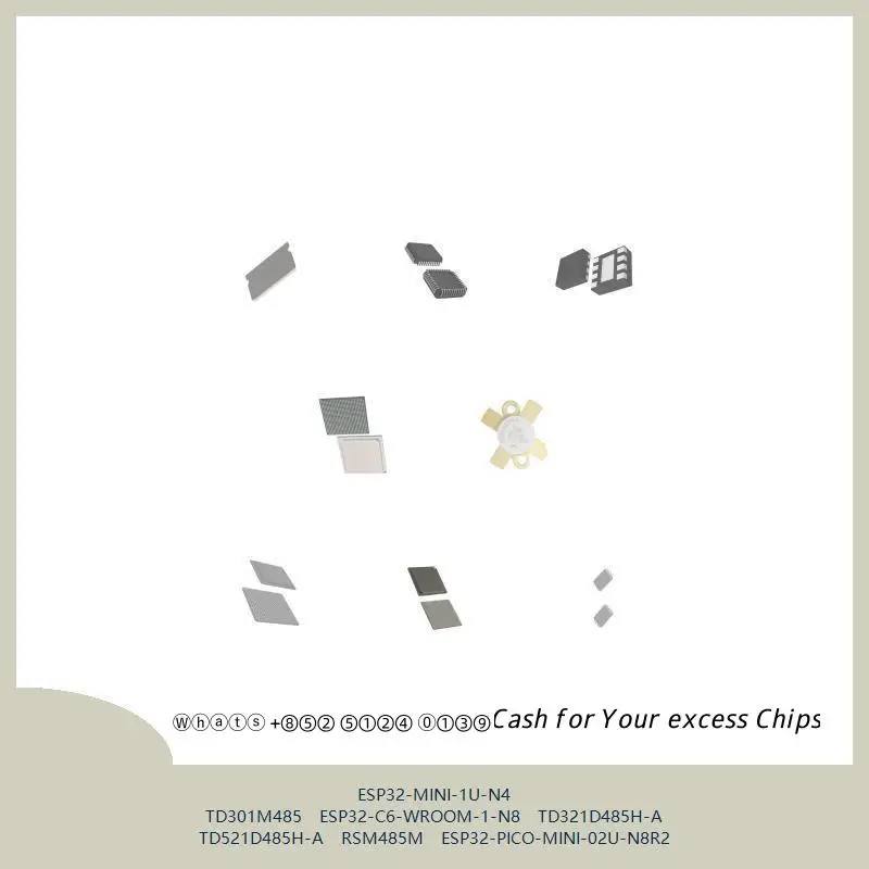 chip chip Integrated circuit chip MCU chip ESP32-MINI-1U-N4 TD301M485 ESP32-C6-WROOM-1-N8 TD321D485H-A TD521D485H-A RSM485M