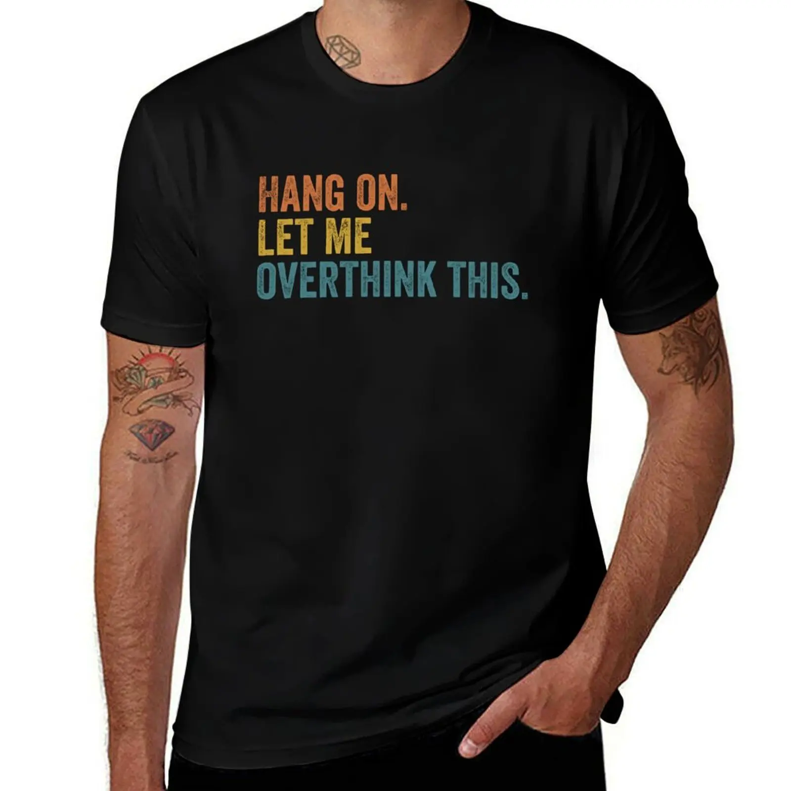 

Hang on. Let Me Overthink This. T-Shirt t shirts for man cotton soft cotton tshirt 100% man graphic t shirt T-Shirt