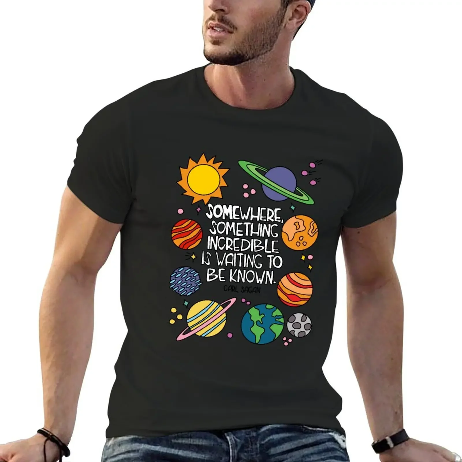 

Carl Sagan Space Quote - Somewhere Something Incredible Is Waiting to Be Known T-Shirt blue archive summer tops men clothes
