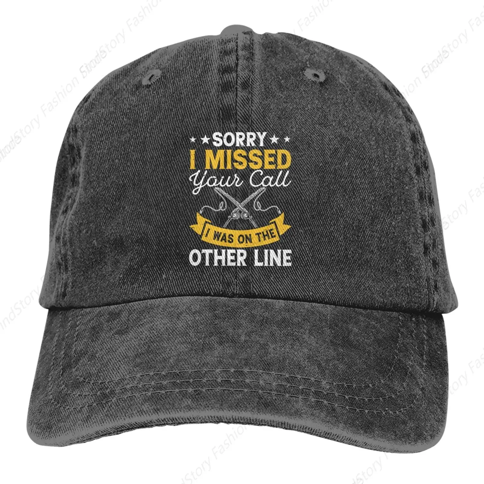 Sorry I Missed Your Call I was On The Other Line Baseball Cap Trucker Denim Golf Dad Hat Cotton Adjustable Fishing Daily Outdoor