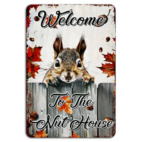 Welcome to the Nut House Fall Squirrel Funny Sign - Rustic Autumn Decor-Aluminum