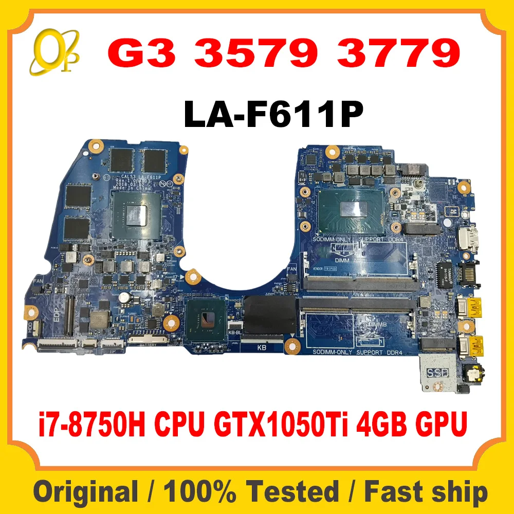 

CAL53 LA-F611P Motherboard for Dell Inspiron G3 3579 3779 Laptop Motherboard i7-8750H CPU GTX1050Ti 4GB GPU DDR4 Tested