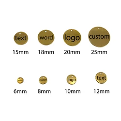 30pcs Custom Order Laser Engraved Stainless Steel Charms Personalized Round Custom Logo Round Disc Logo Jewelry Tags 6-25mm