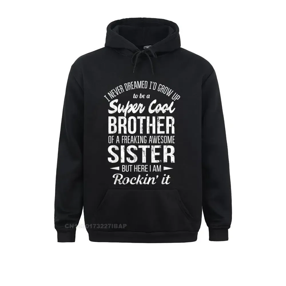 

Super Cool Brother Tshirts Funny Gift from Sister 3D Printed Hoodies for Men Summer Sweatshirts Hip Hop Clothes New Coming