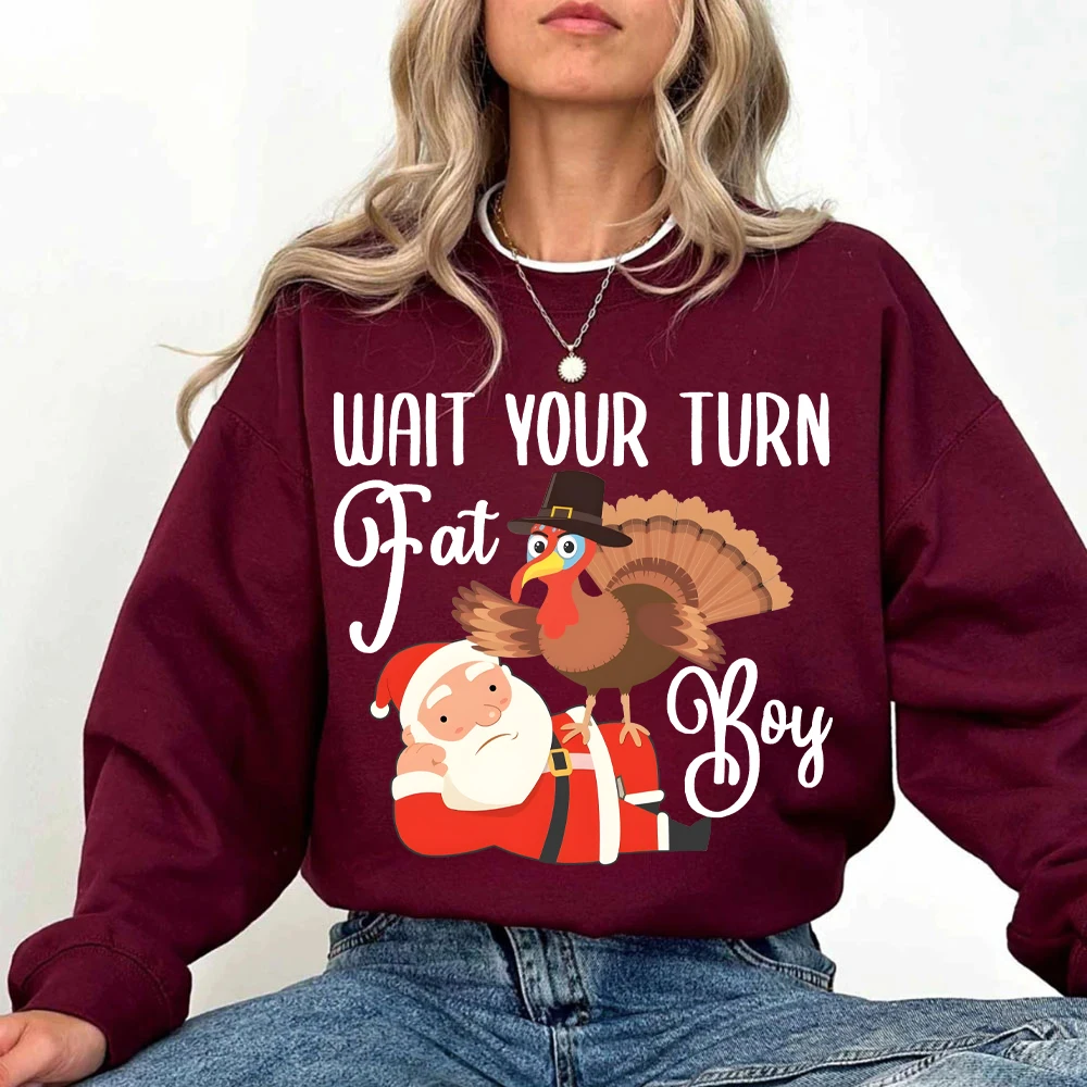 Wait Your Turn Fat Boy Women's Clothing Funny Fat Santa Hoodie Funny Thanksgiving Hoodie's Turkey Day Hoodies Turkey Gift Hoodie