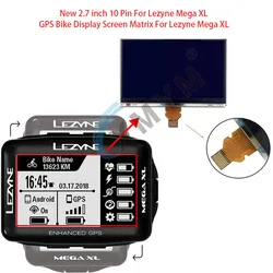 New 2.7 inch 10 Pin For Lezyne Mega XL GPS Bike Display Screen Matrix For Lezyne Mega XL